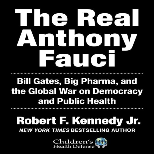 Amazon.com: The Real Anthony Fauci: Bill Gates, Big Pharma, and the Global War on Democracy and Public Health (Audible Audio Edition): Robert F. Kennedy Jr., Bruce Wagner,... Amazon.com: The Real Anthony Fauci: Bill Gates, Big Pharma, and the Global War on Democracy and Public Health (Audible Audio Edition): Robert F. Kennedy Jr., Bruce Wagner,...